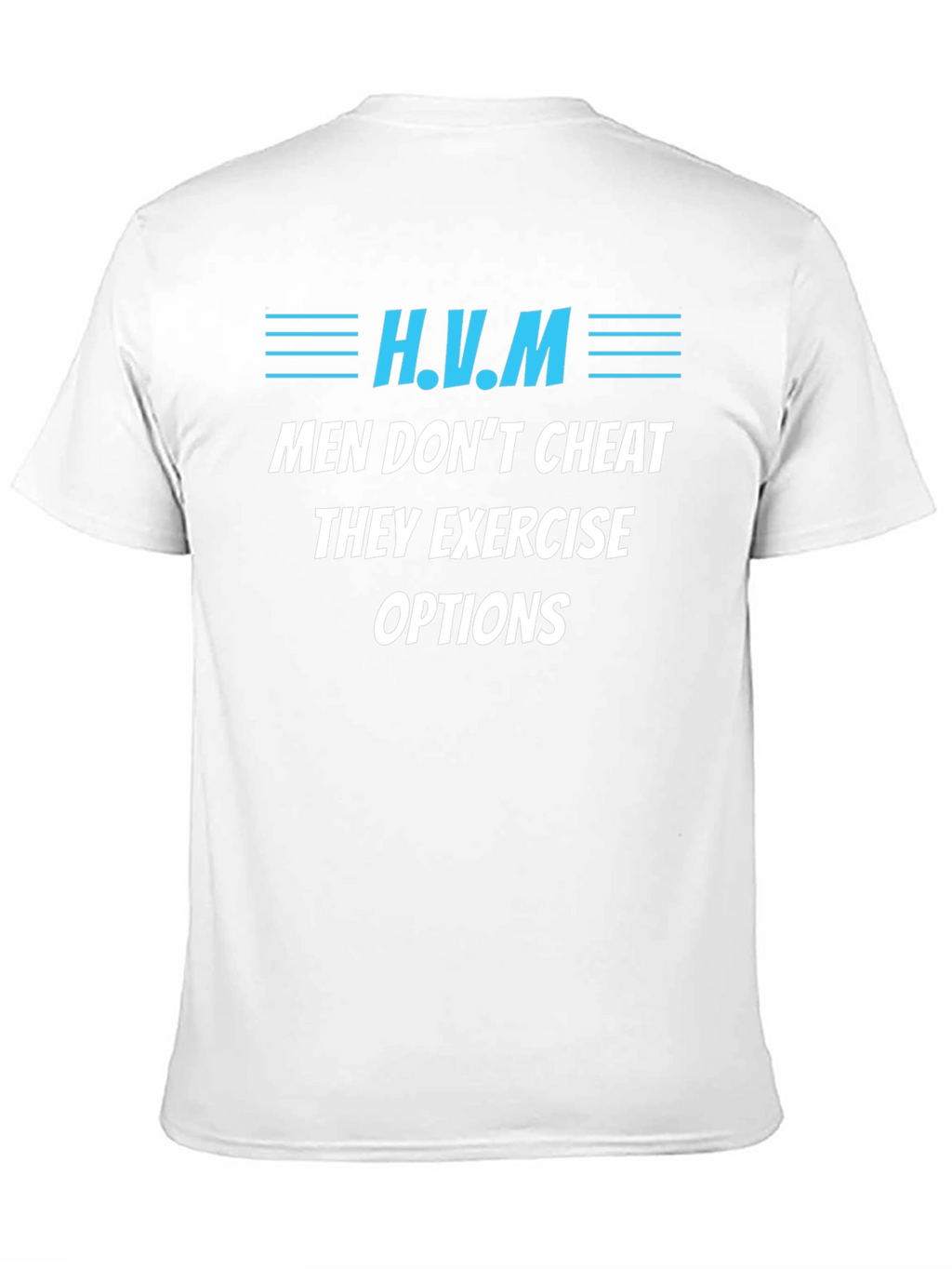 H.V.M Men Dont Cheat T-Shirt