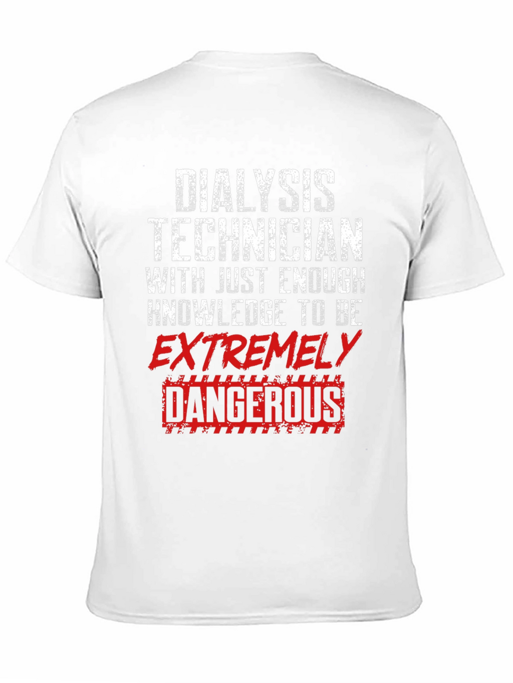 Dialysis Technician Funny T-Shirt