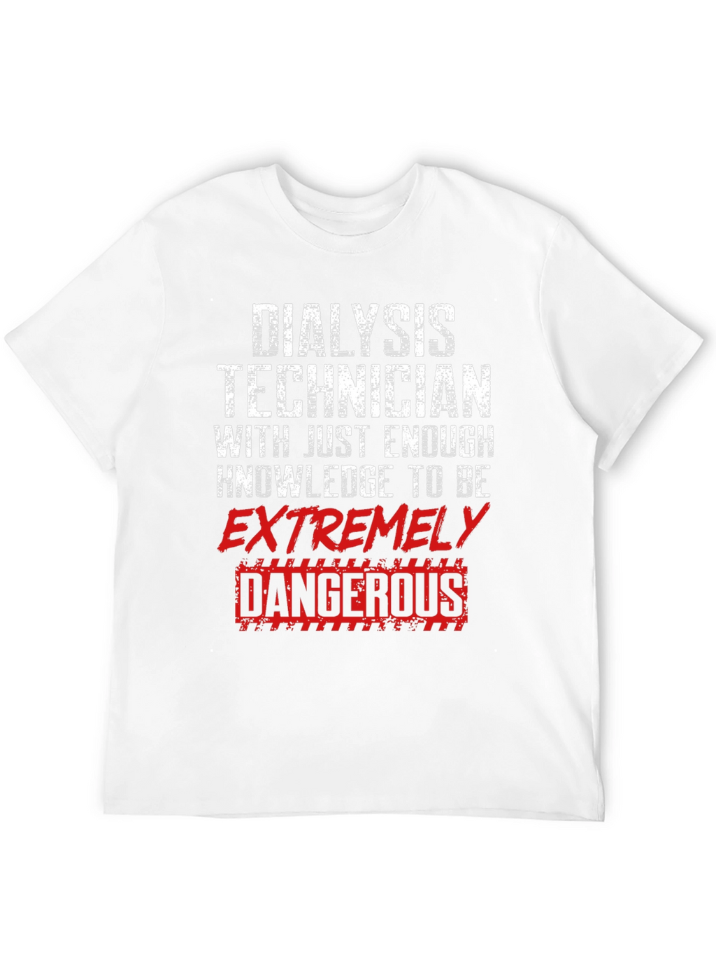 Dialysis Technician Funny T-Shirt