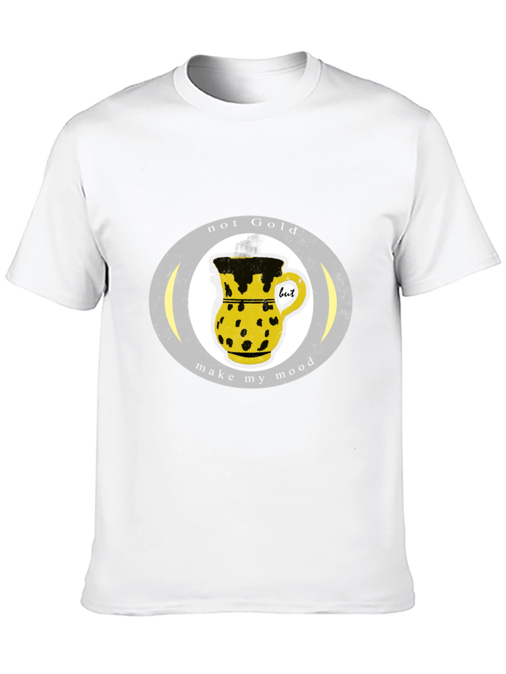 Not Gold T-Shirt - Make My Mood Graphic Tee