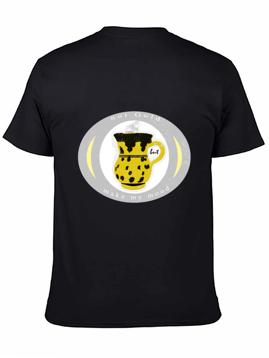 Not Gold T-Shirt - Make My Mood Graphic Tee