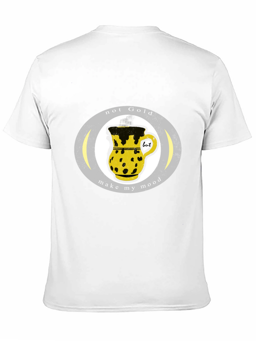 Not Gold T-Shirt - Make My Mood Graphic Tee
