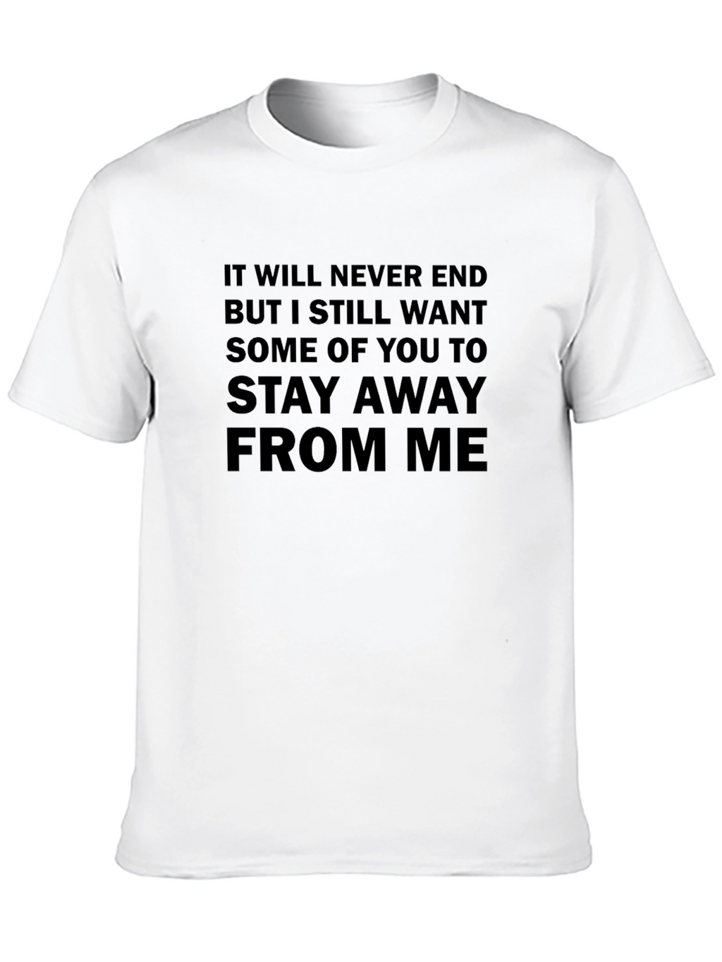Stay Away T-Shirt: Funny Slogan Tee