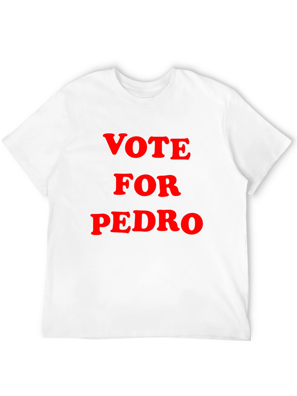Vote For Pedro Graphic T-Shirt