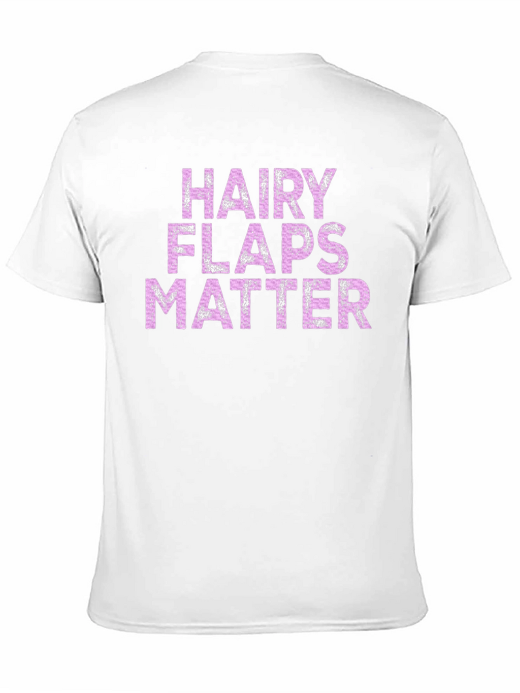 Hairy Flaps Matter T-Shirt Funny Novelty Tee