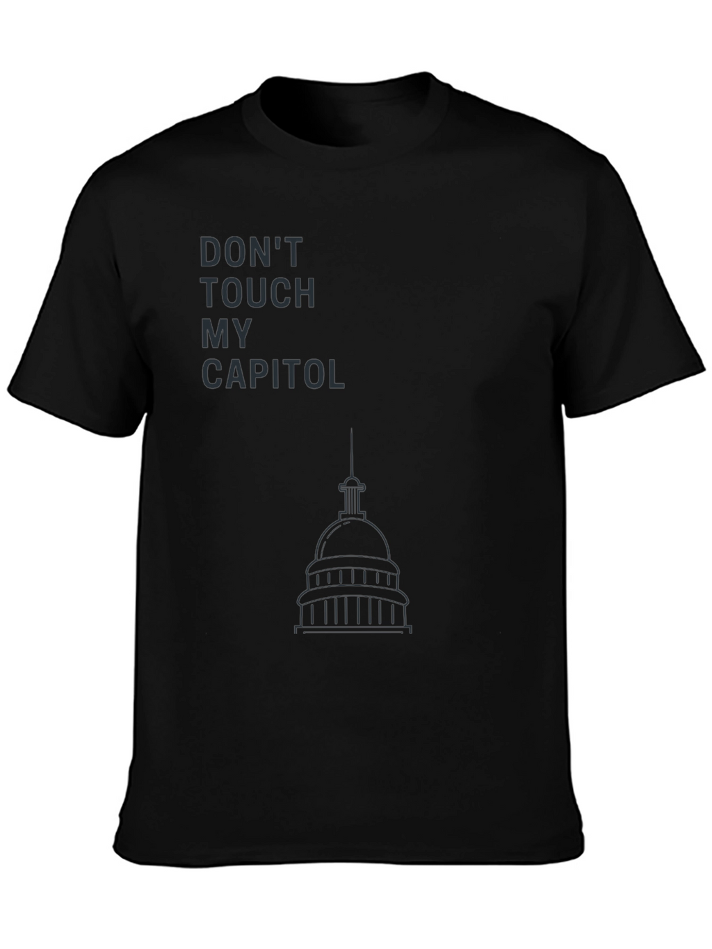 Dont Touch My Capitol T-Shirt
