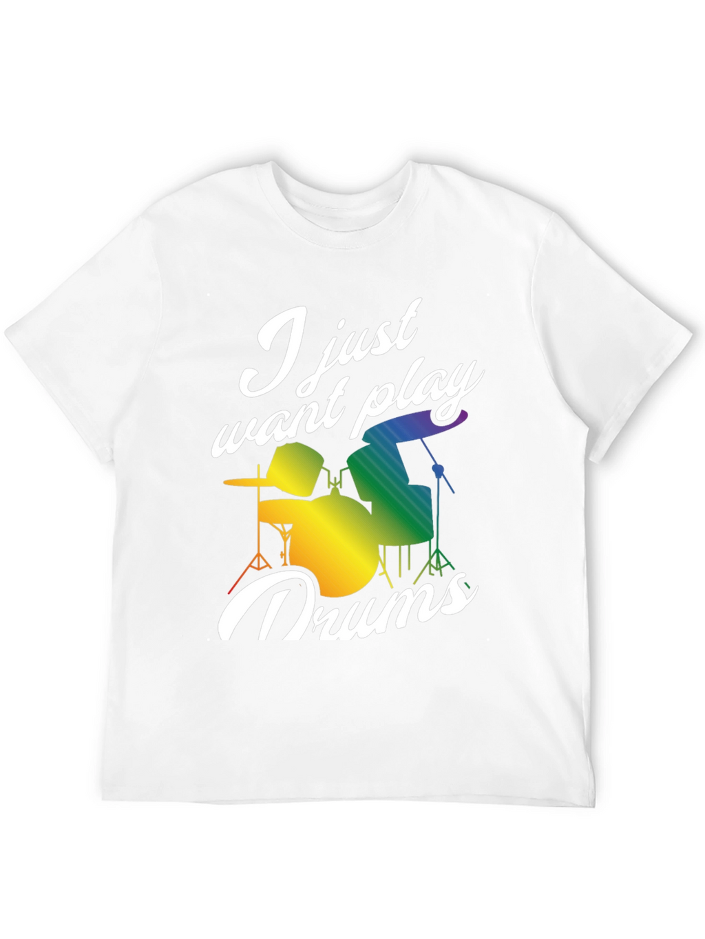 I Just Want to Play Drums T-Shirt