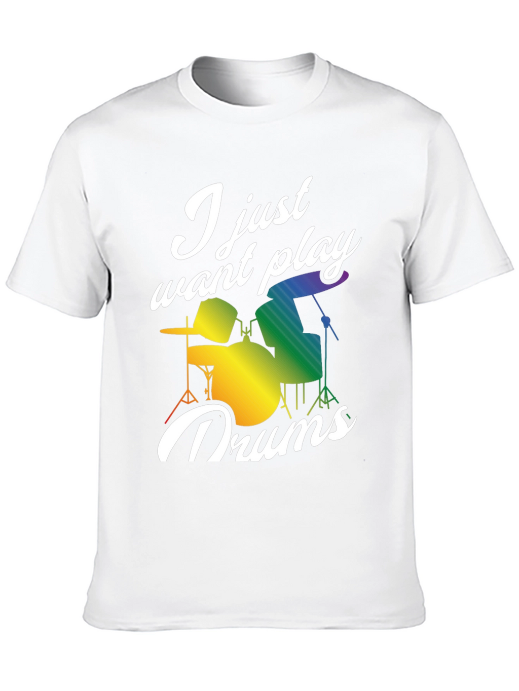 I Just Want to Play Drums T-Shirt