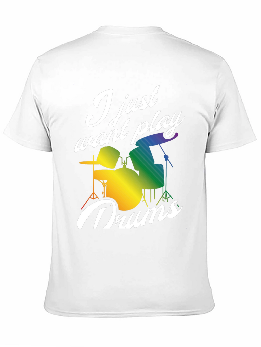 I Just Want to Play Drums T-Shirt