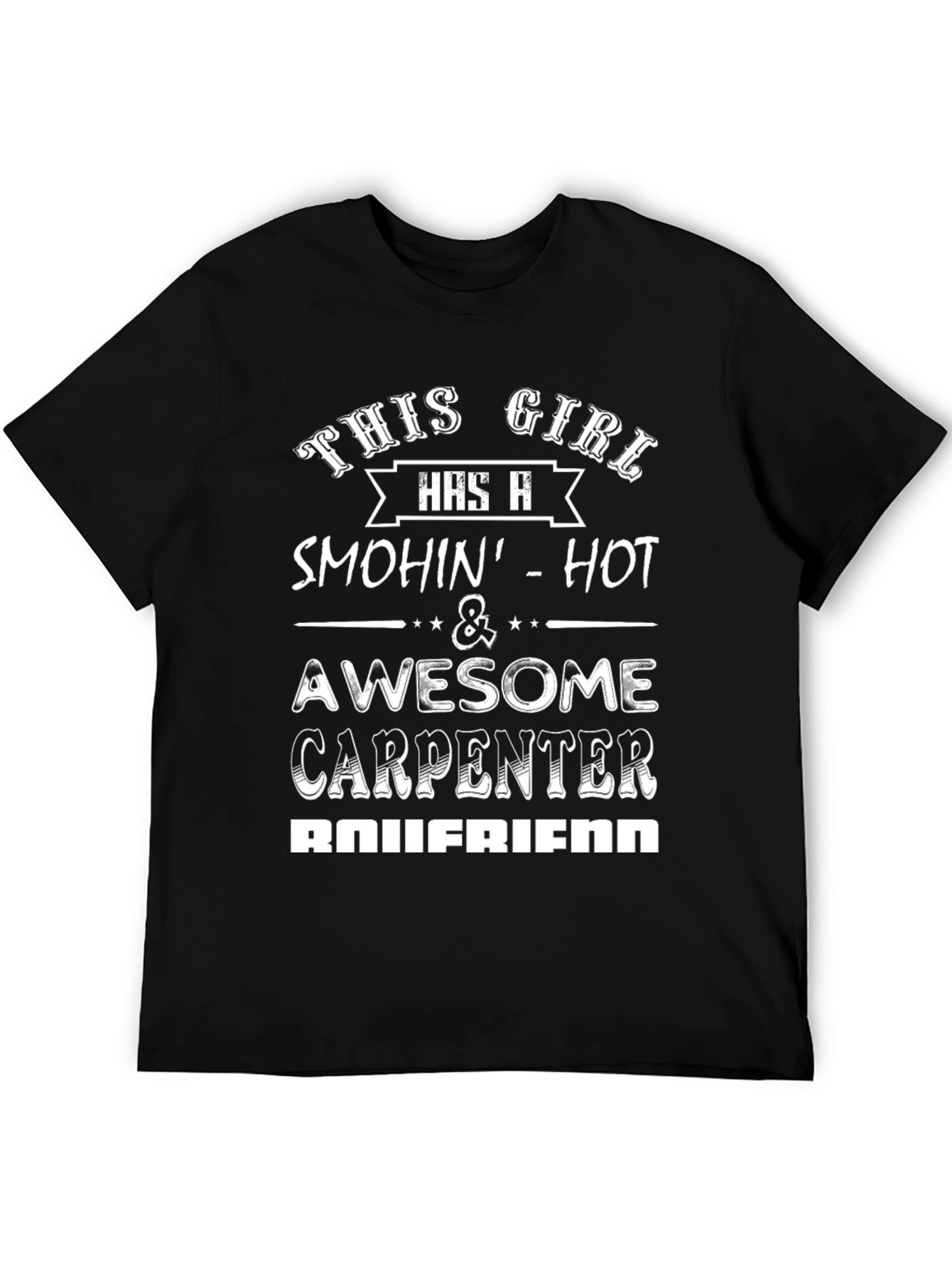 Smokin Hot Carpenter Boyfriend Tee