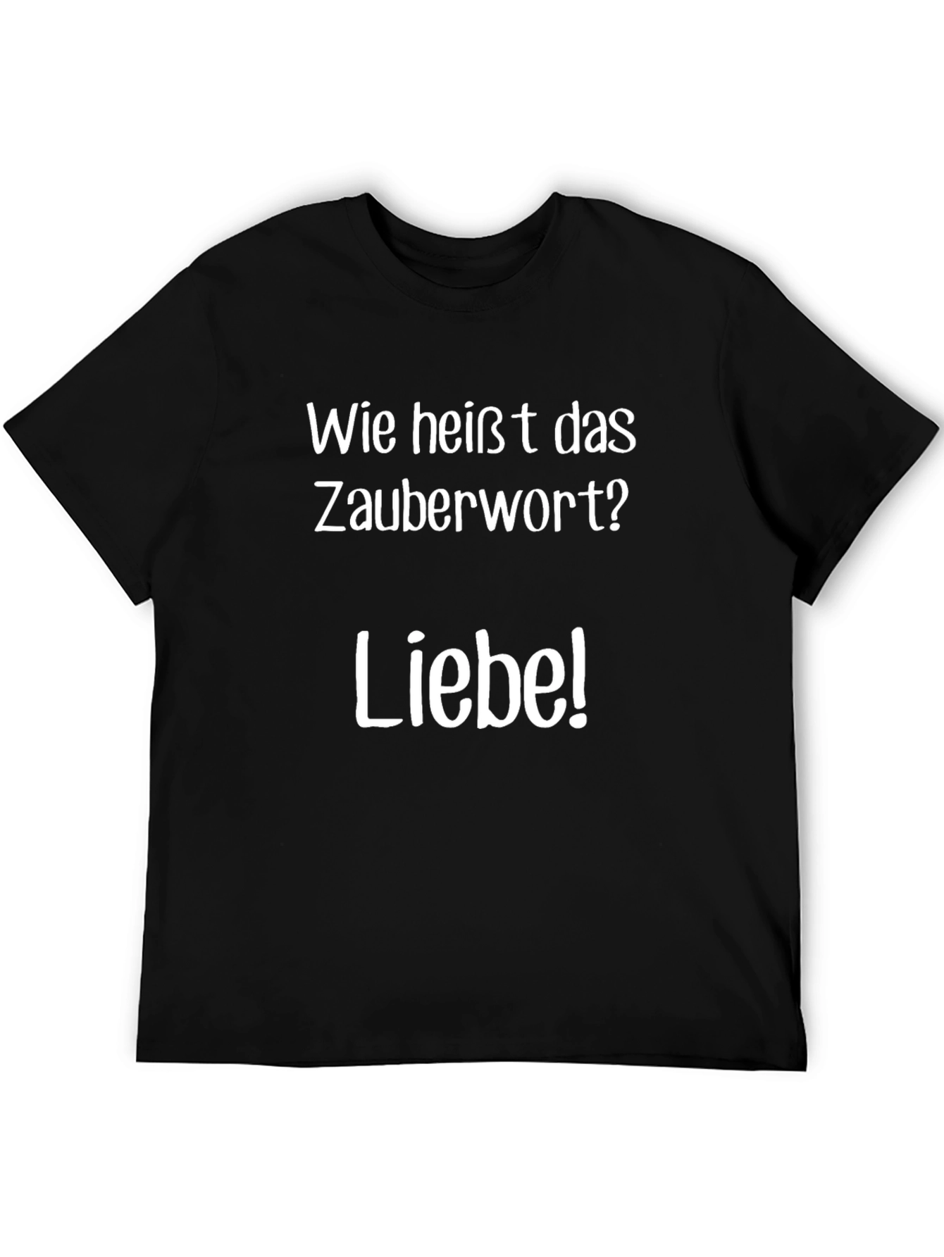 Wie Heisst Das Zauberwort T-Shirt - Liebe!