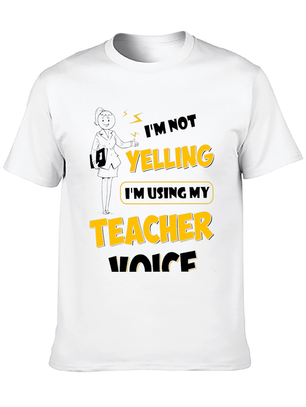 Teacher Voice T-Shirt: Funny Novelty Tee