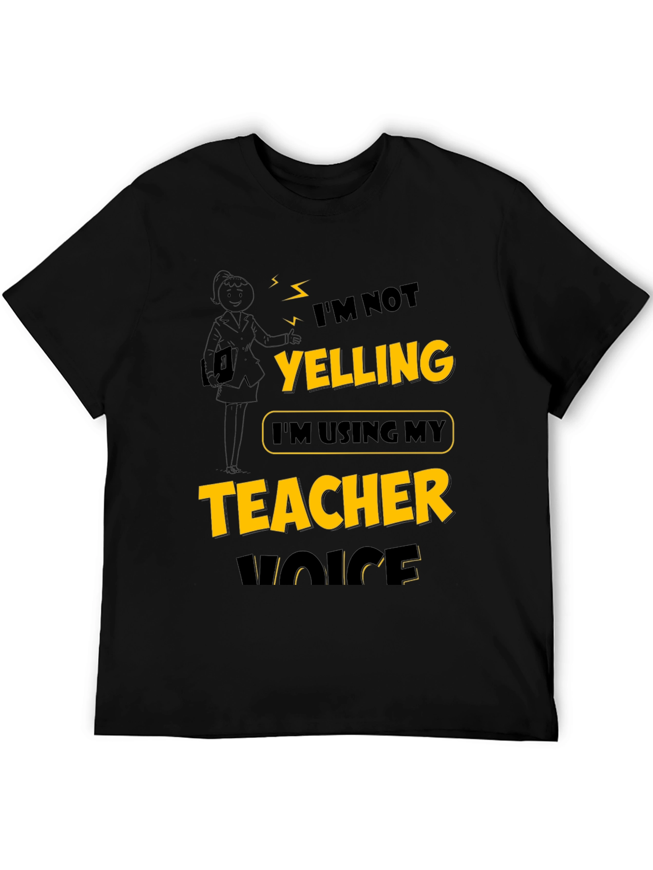 Teacher Voice T-Shirt: Funny Novelty Tee