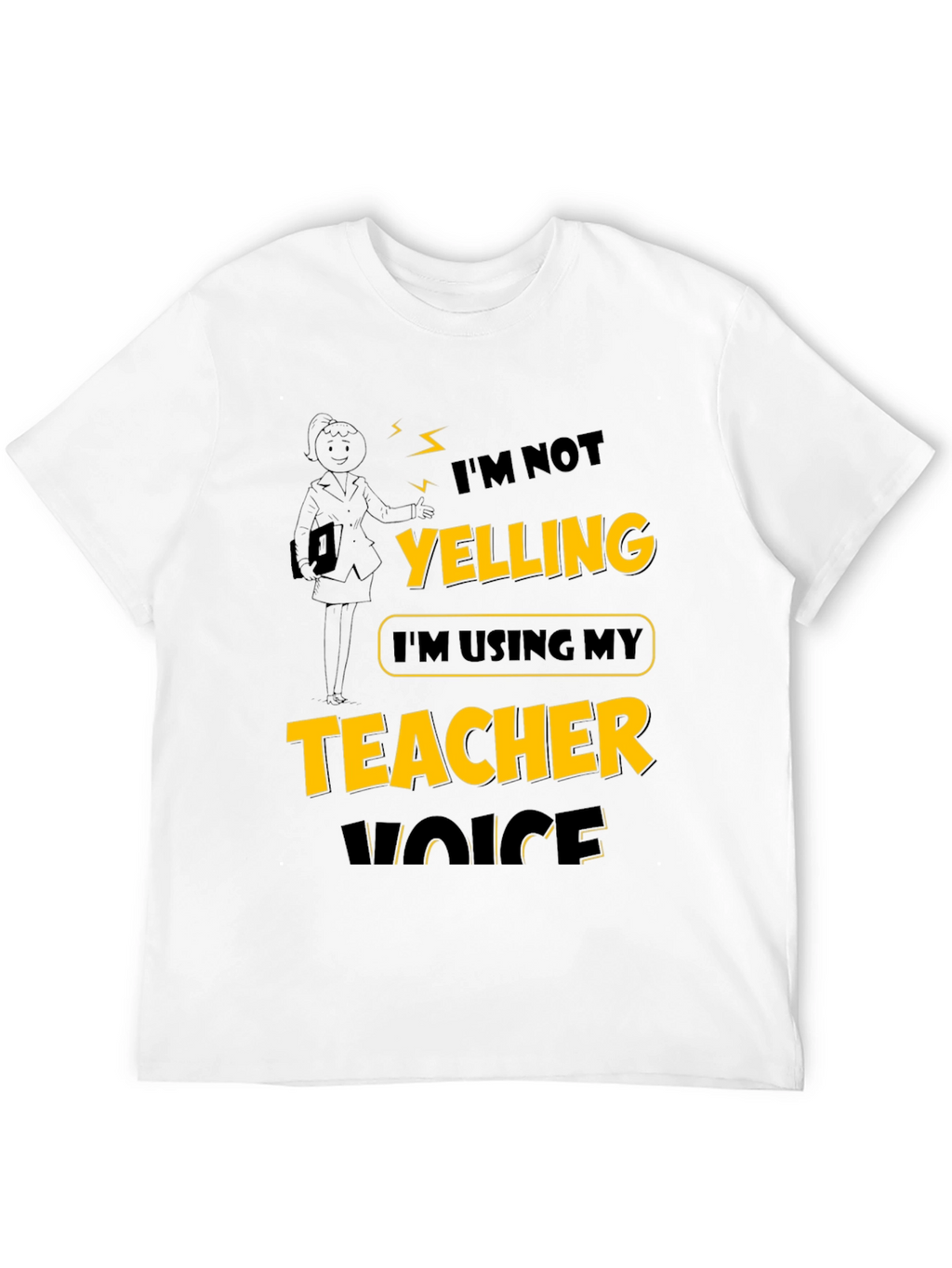 Teacher Voice T-Shirt: Funny Novelty Tee
