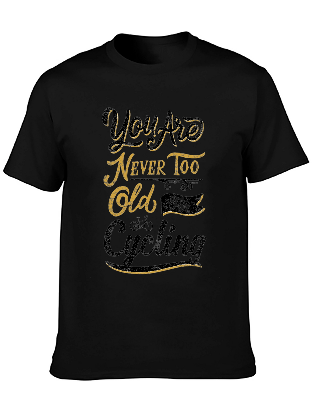 Youre Never Too Old Cycling Black Graphic T-Shirt