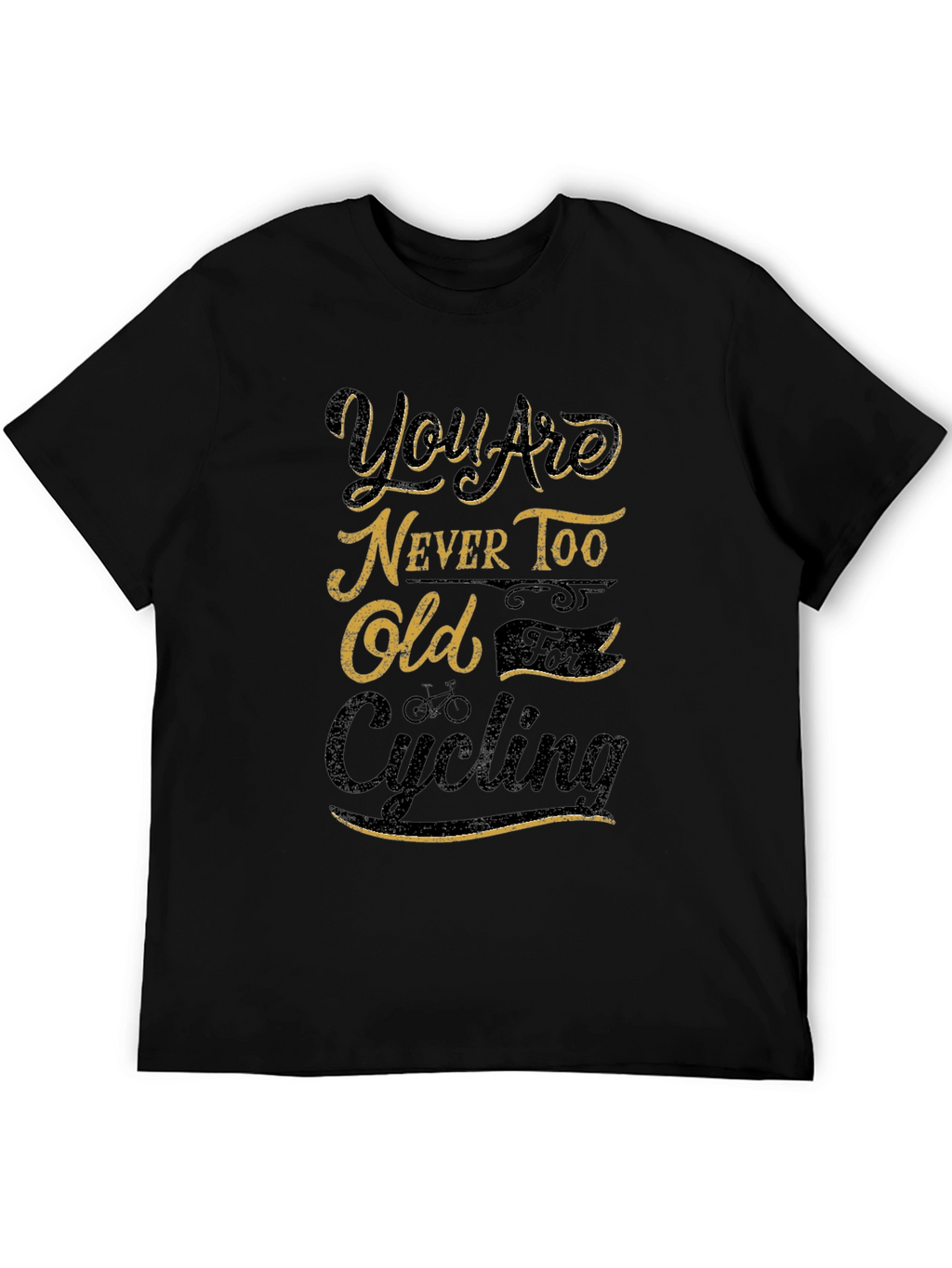 Youre Never Too Old Cycling Black Graphic T-Shirt