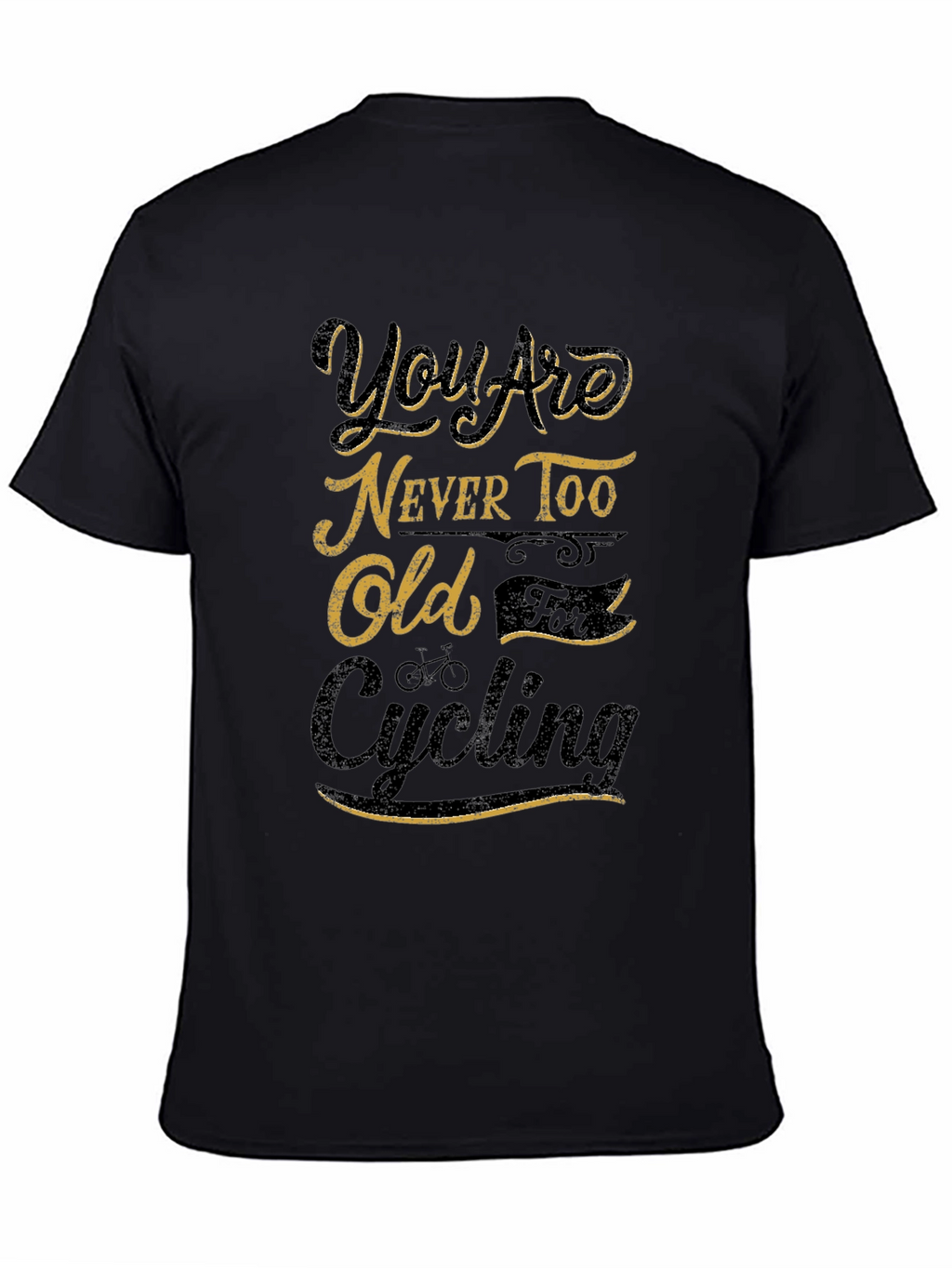 Youre Never Too Old Cycling Black Graphic T-Shirt