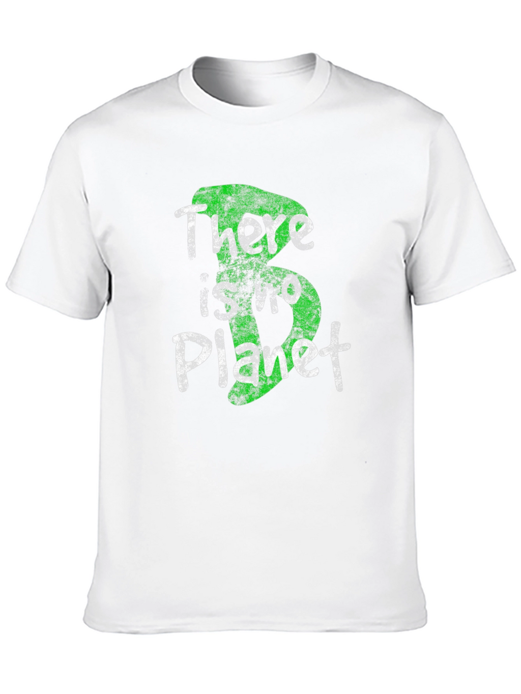 There Is No Planet B T-Shirt