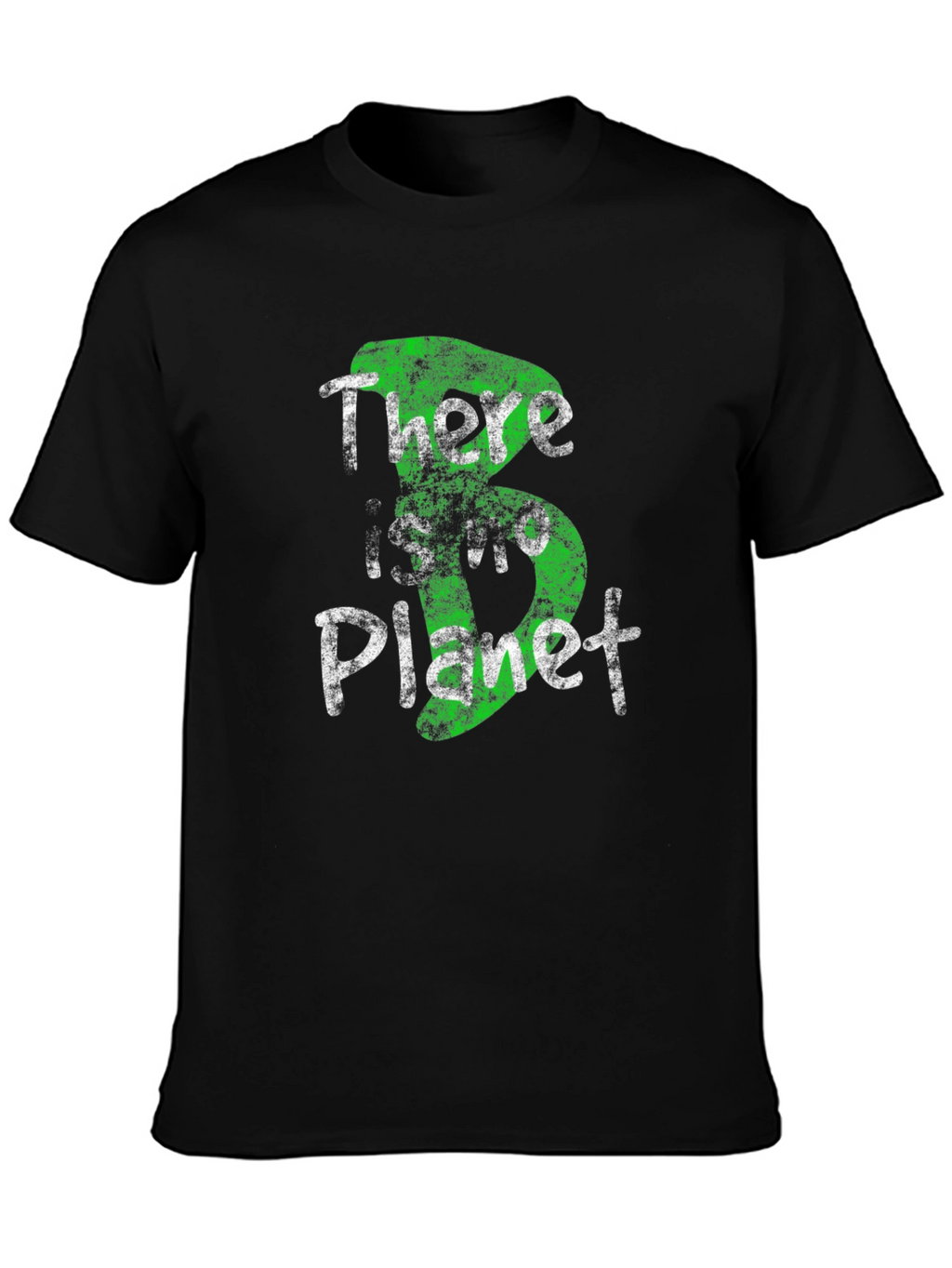 There Is No Planet B T-Shirt