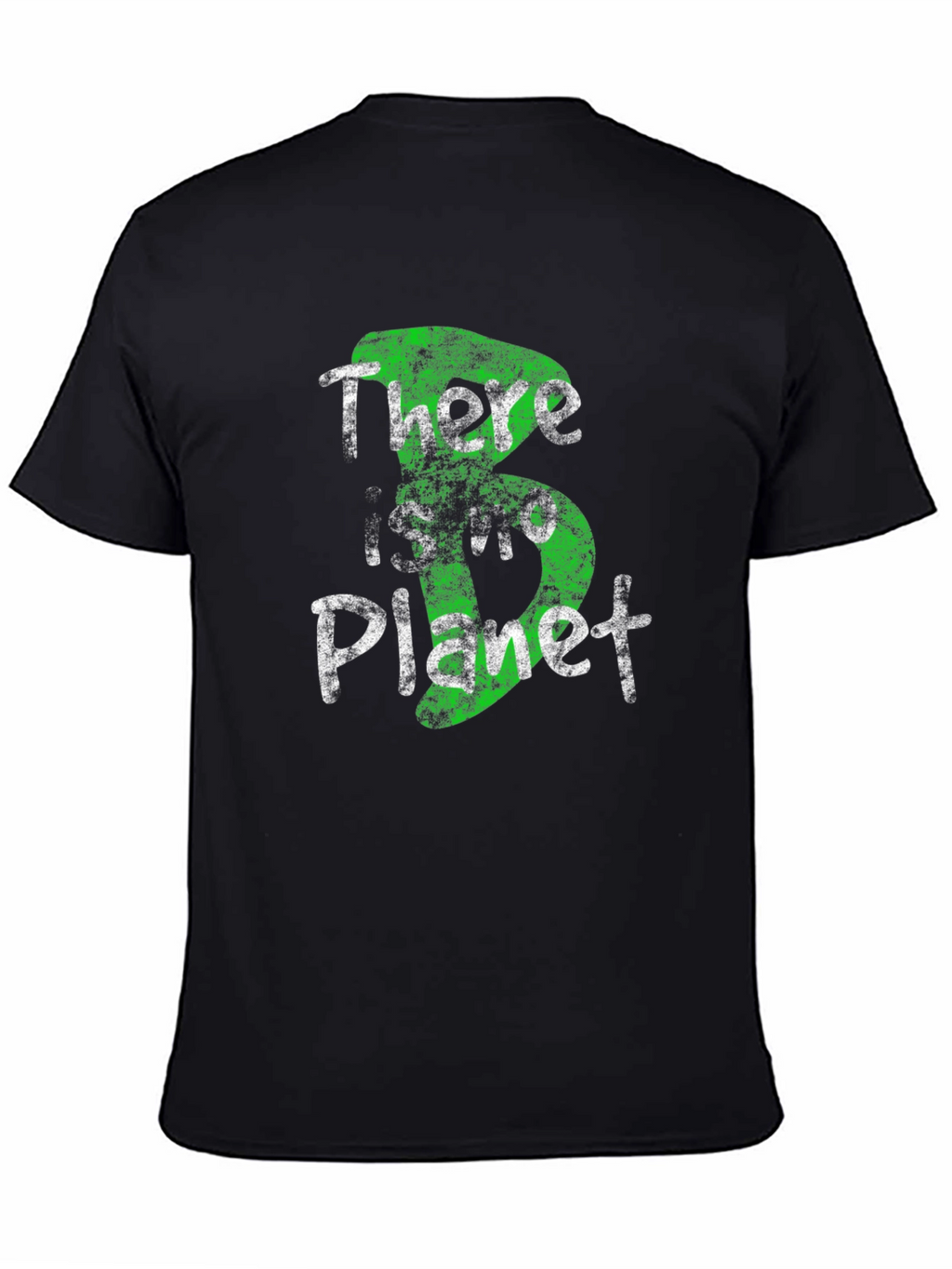 There Is No Planet B T-Shirt