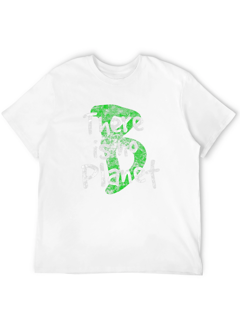 There Is No Planet B T-Shirt