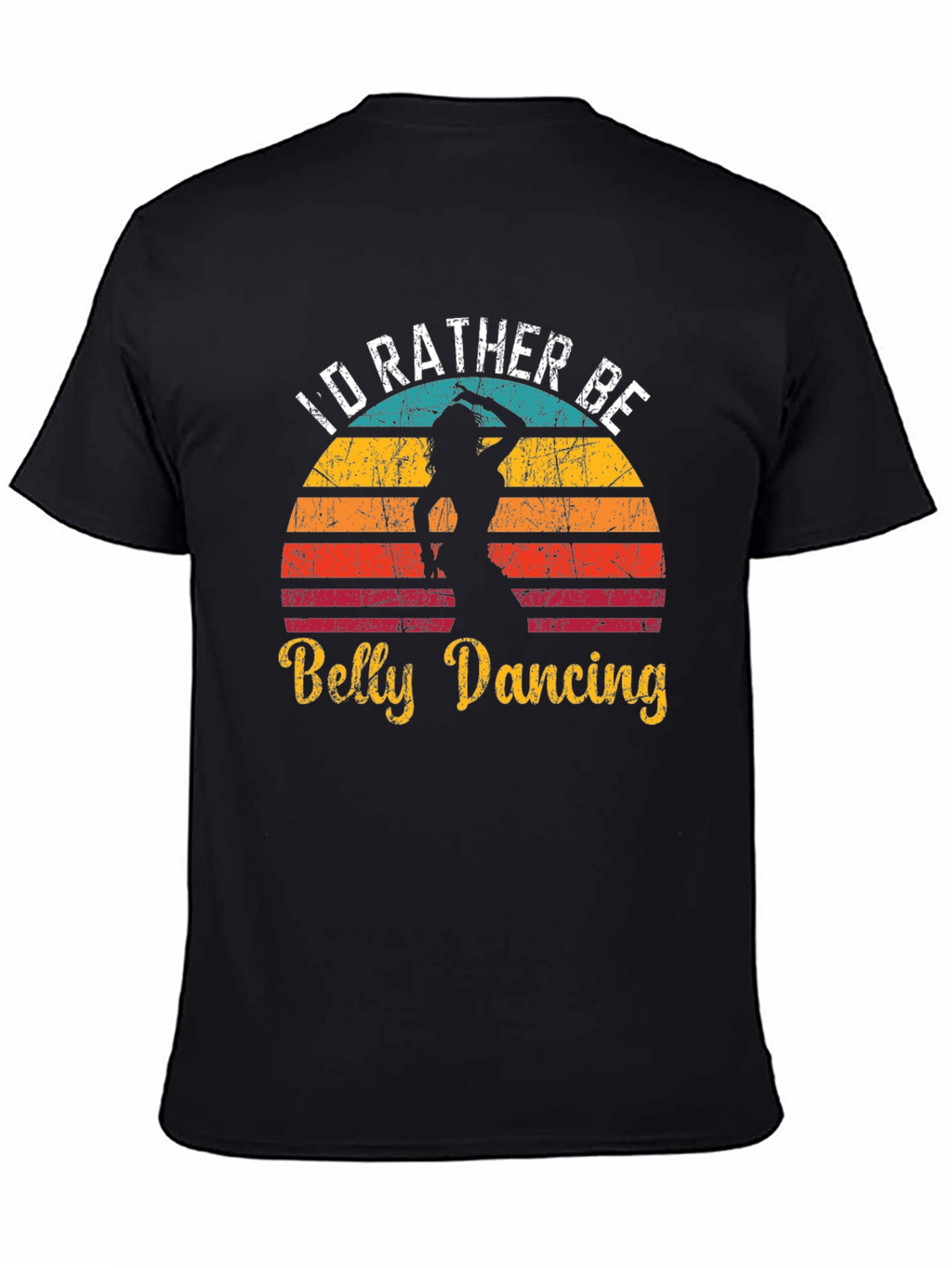 Id Rather Be Belly Dancing Retro T-Shirt