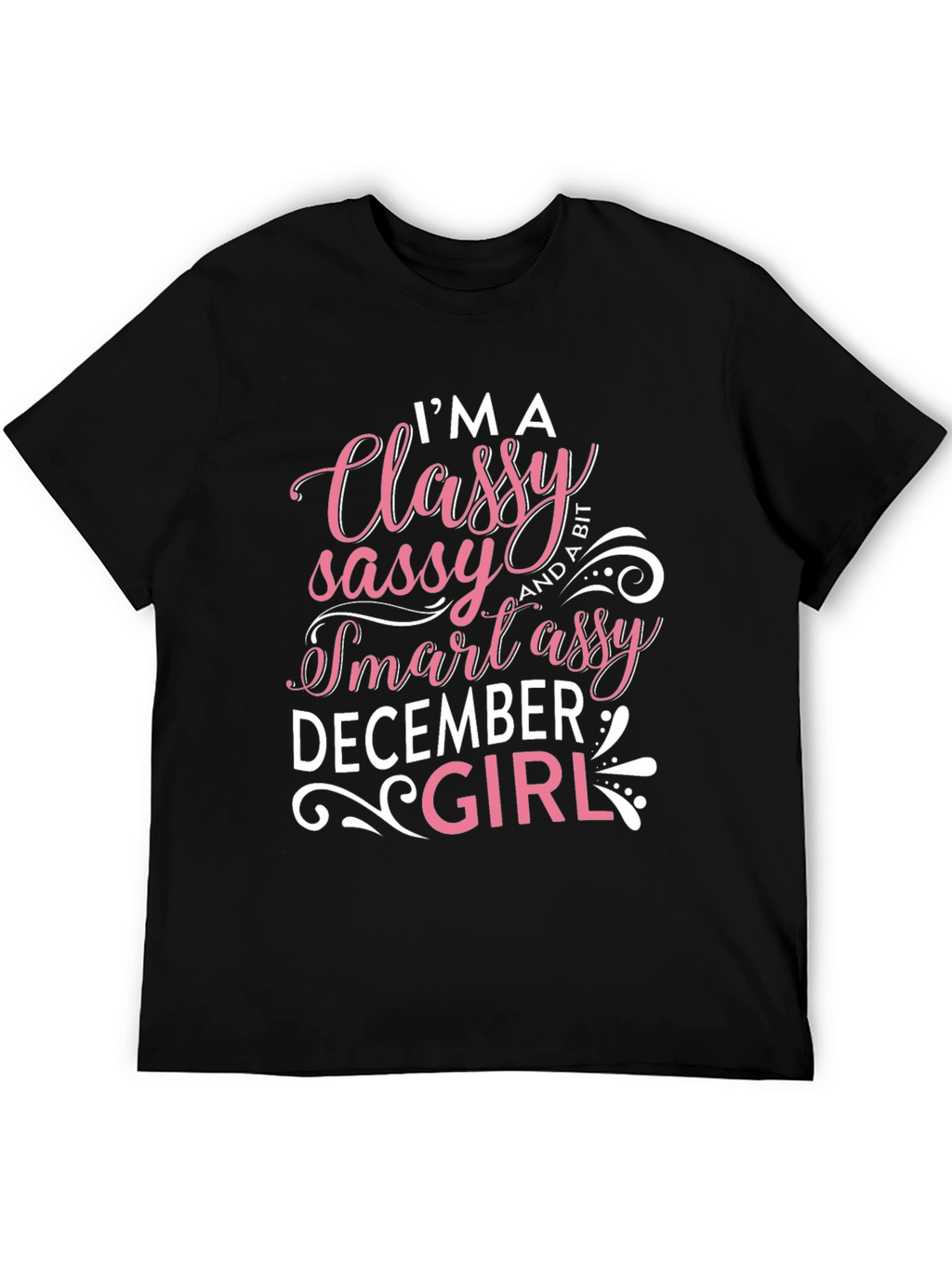 Classy Sassy Smart Assy December Girl T-Shirt