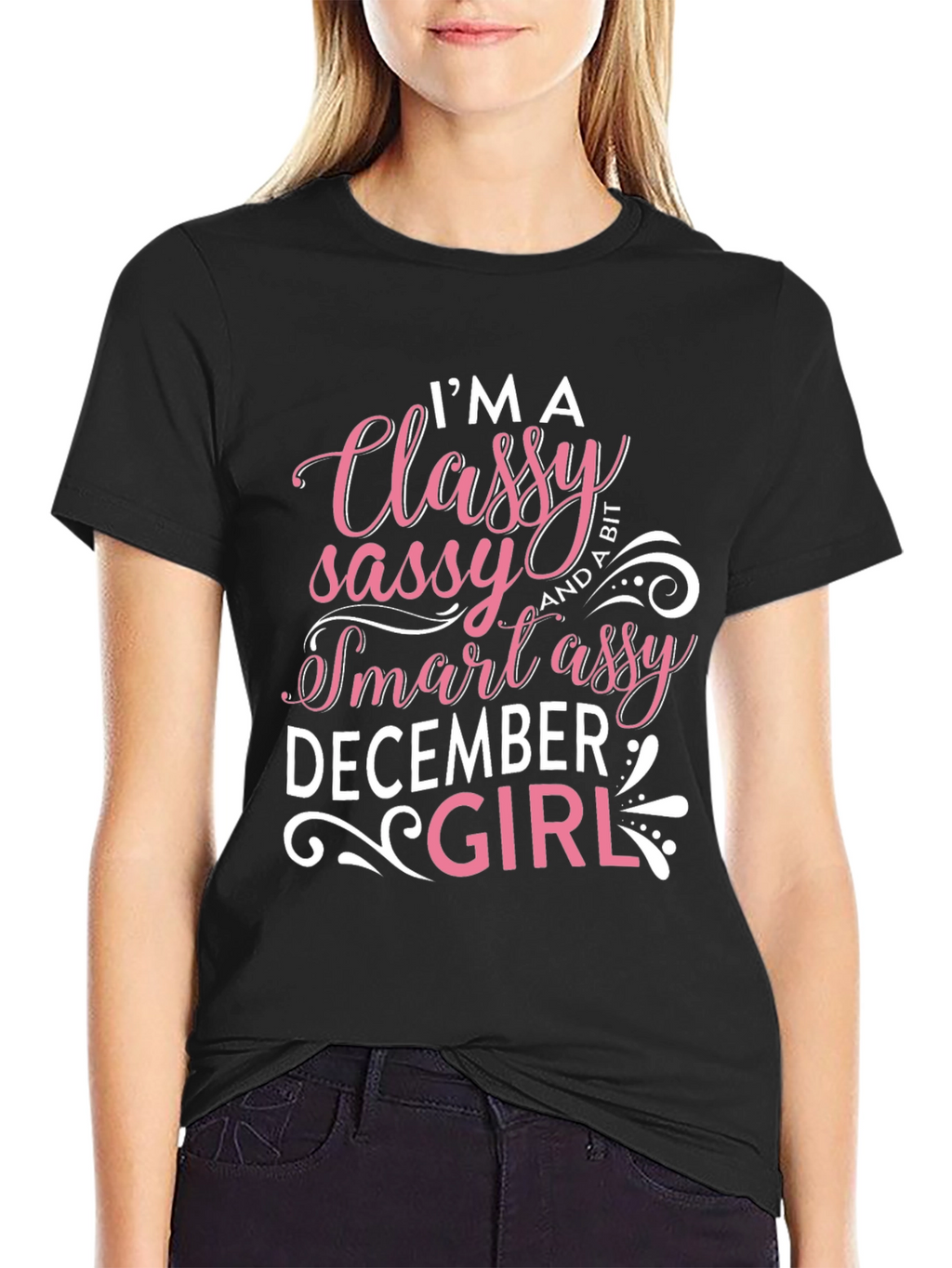 Classy Sassy Smart Assy December Girl T-Shirt