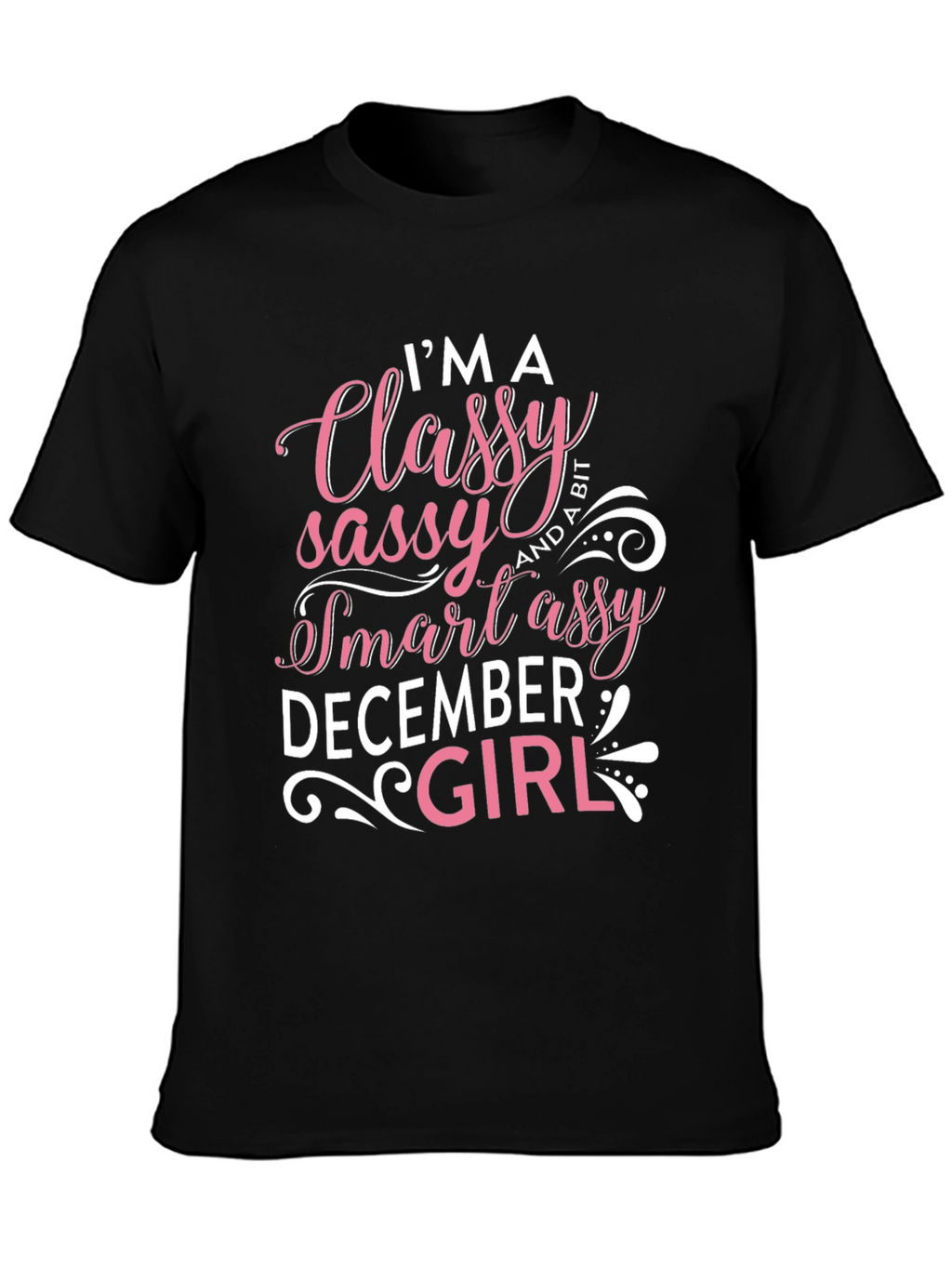 Classy Sassy Smart Assy December Girl T-Shirt