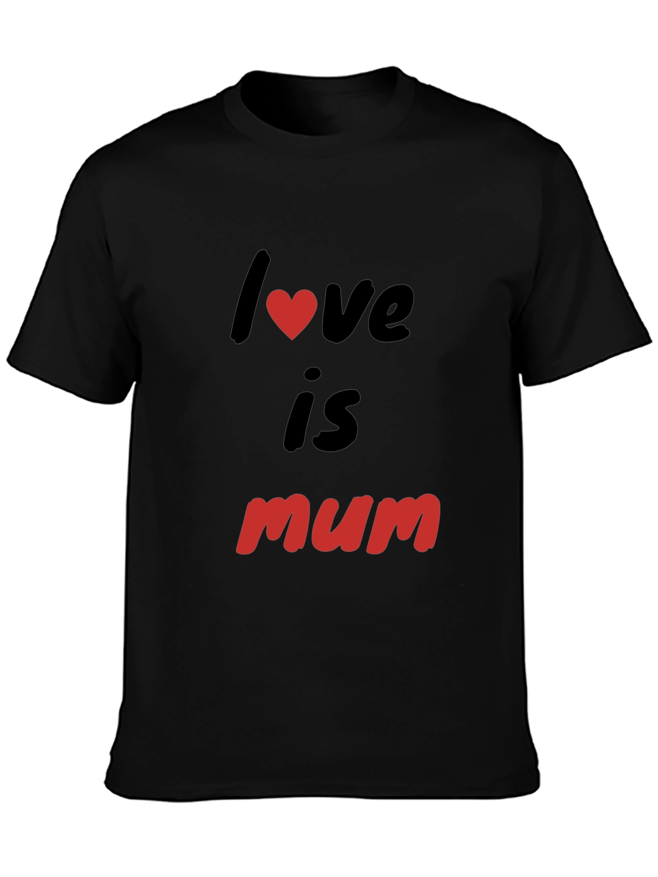 Love is Mum - Black T-shirt