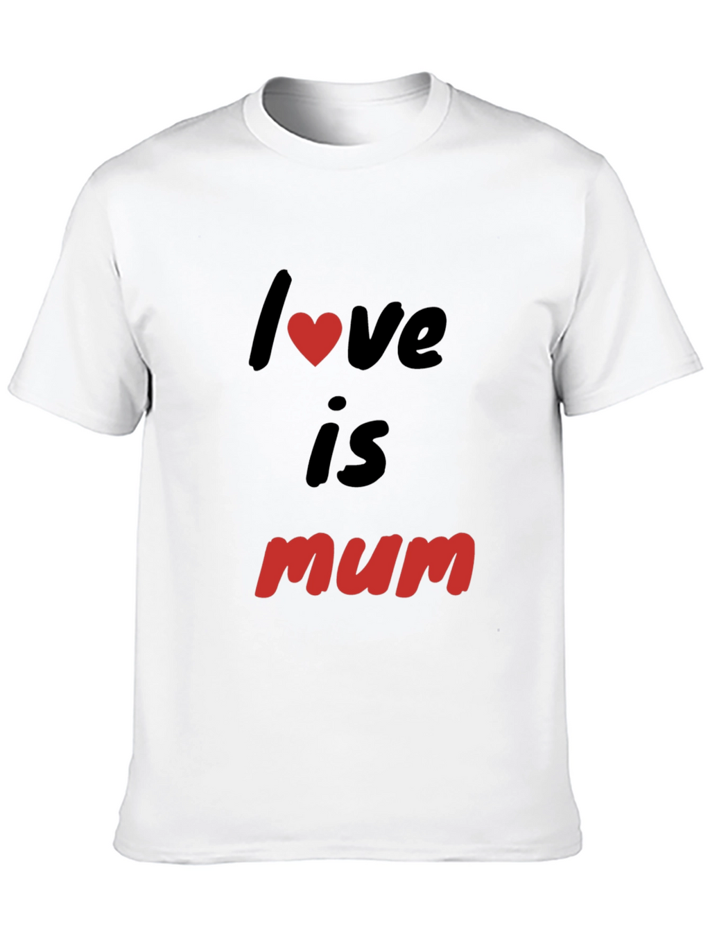 Love is Mum - Black T-shirt