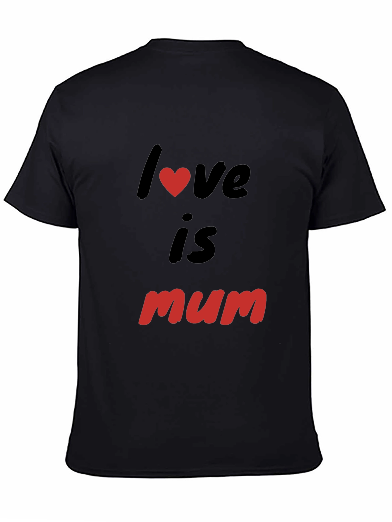 Love is Mum - Black T-shirt