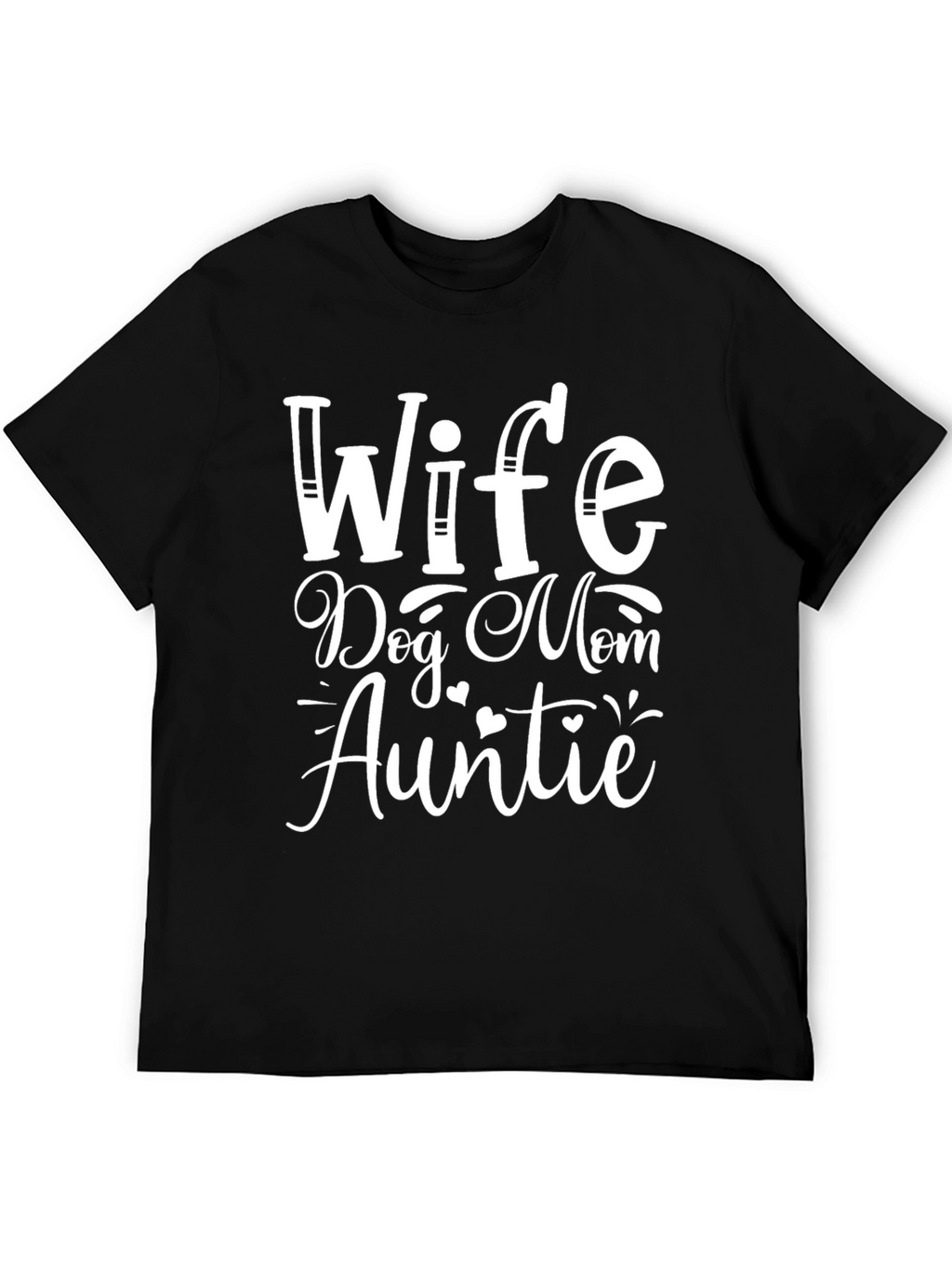 Wife Dog Mom Auntie Black T-Shirt