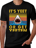 Its Yeet or Get Yeeten Shark Graphic Tee