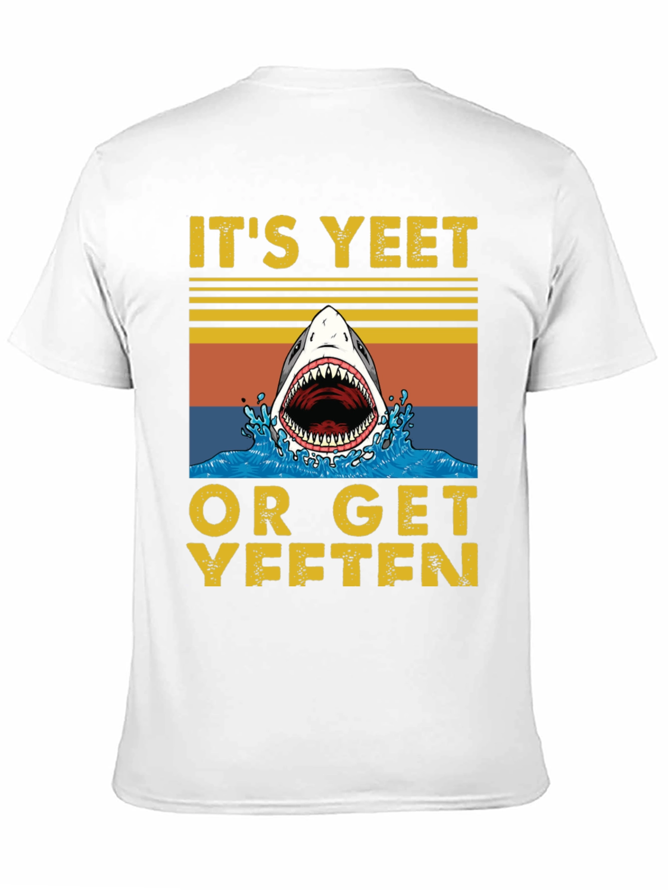 Its Yeet or Get Yeeten Shark Graphic Tee