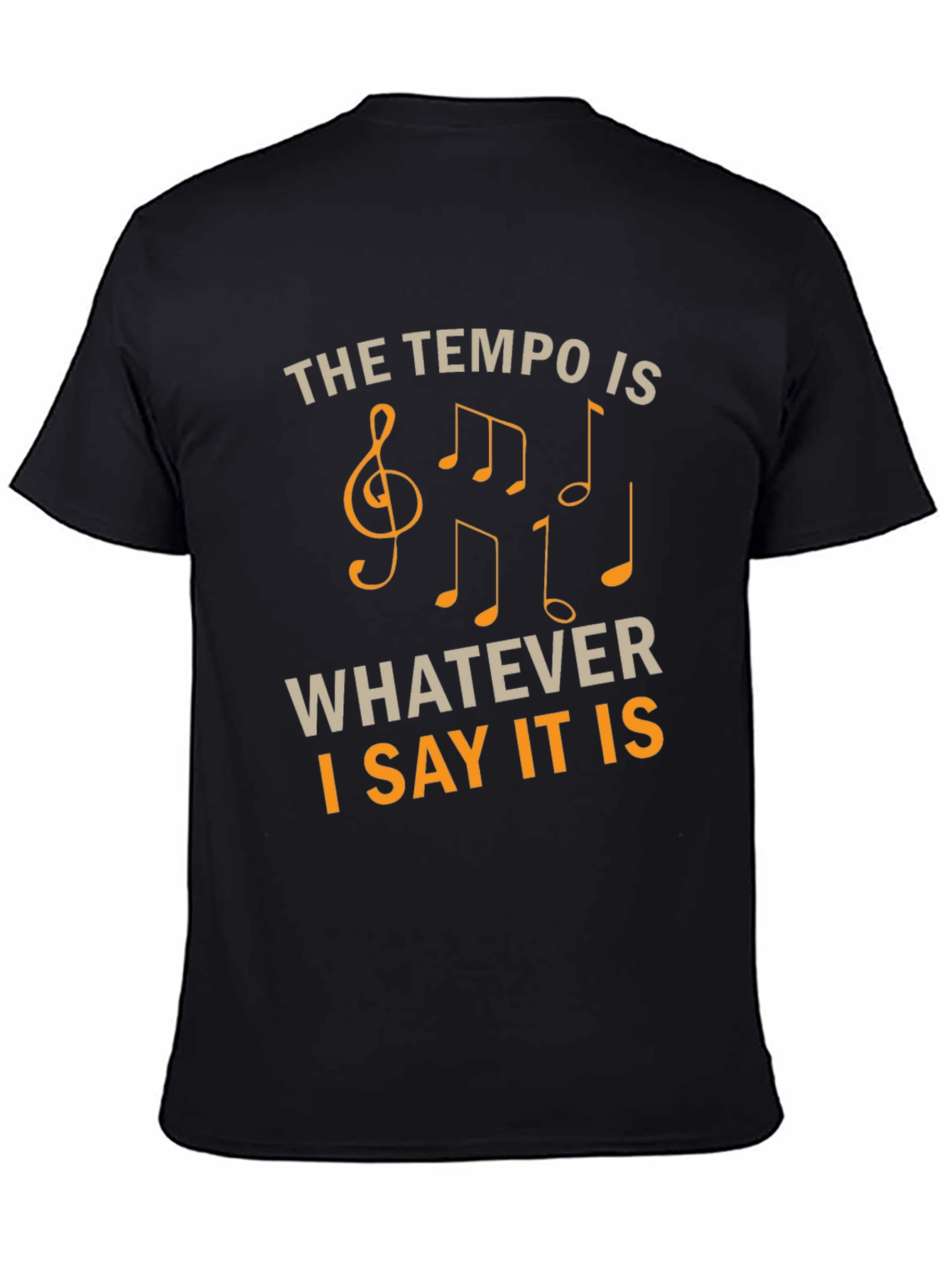 The Tempo Is Whatever I Say It Is Black T-Shirt