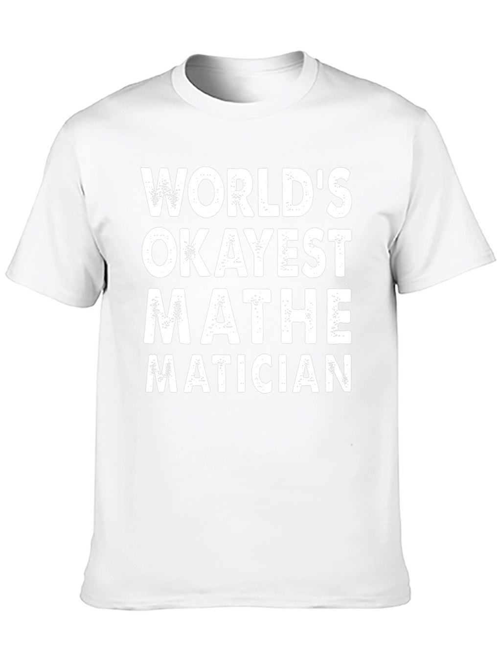 Worlds Okayest Mathematician Black T-Shirt