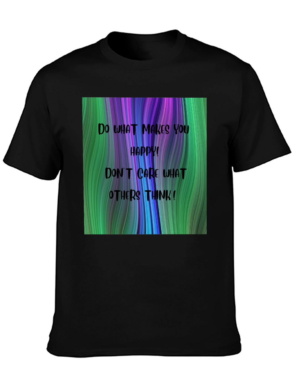 Inspirational Graphic T-Shirt - Be Happy