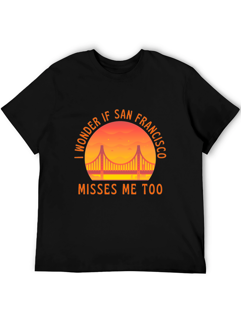 San Francisco Misses Me T-Shirt