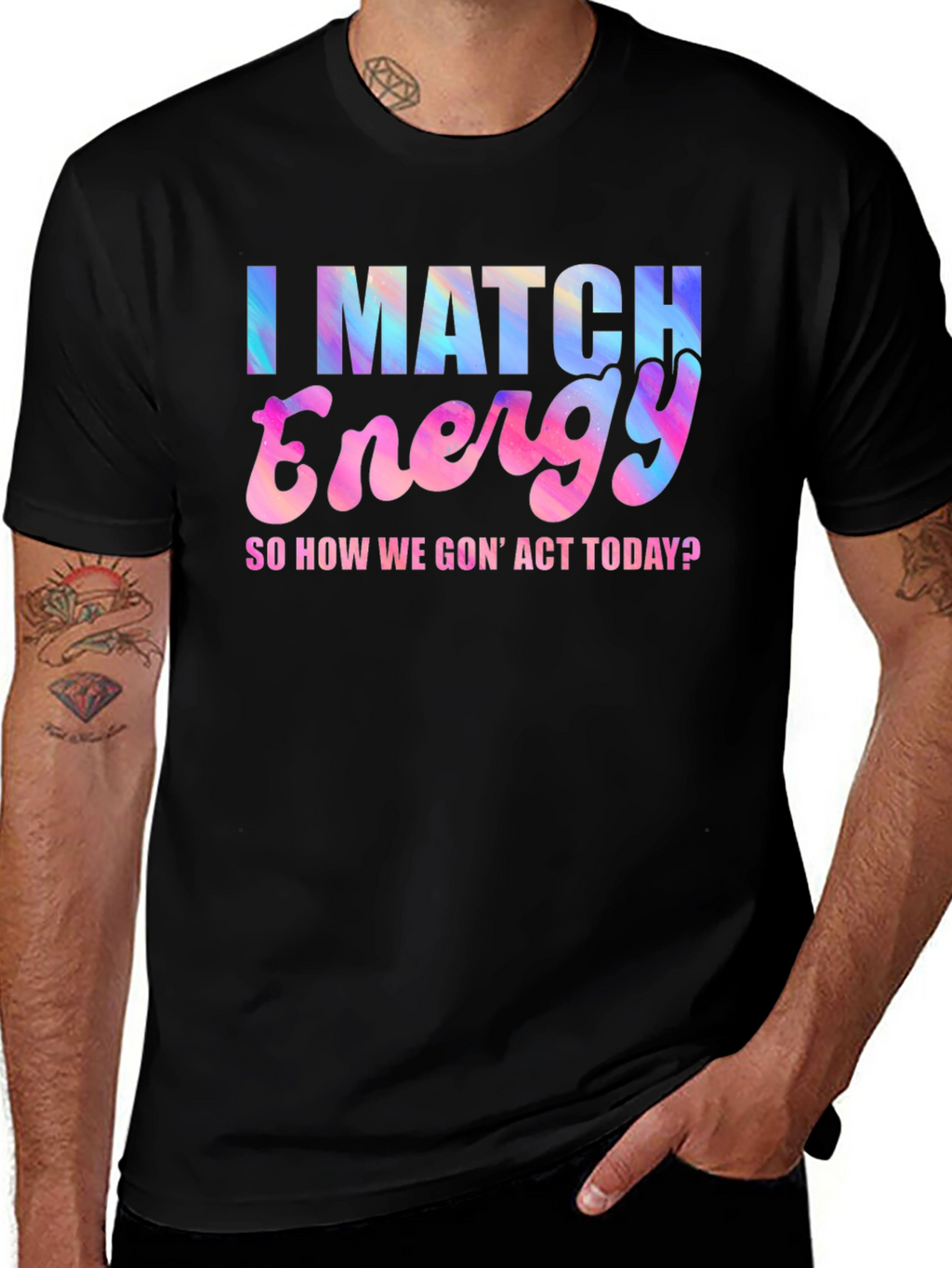 I Match Energy T-Shirt - Fun Graphic Tee