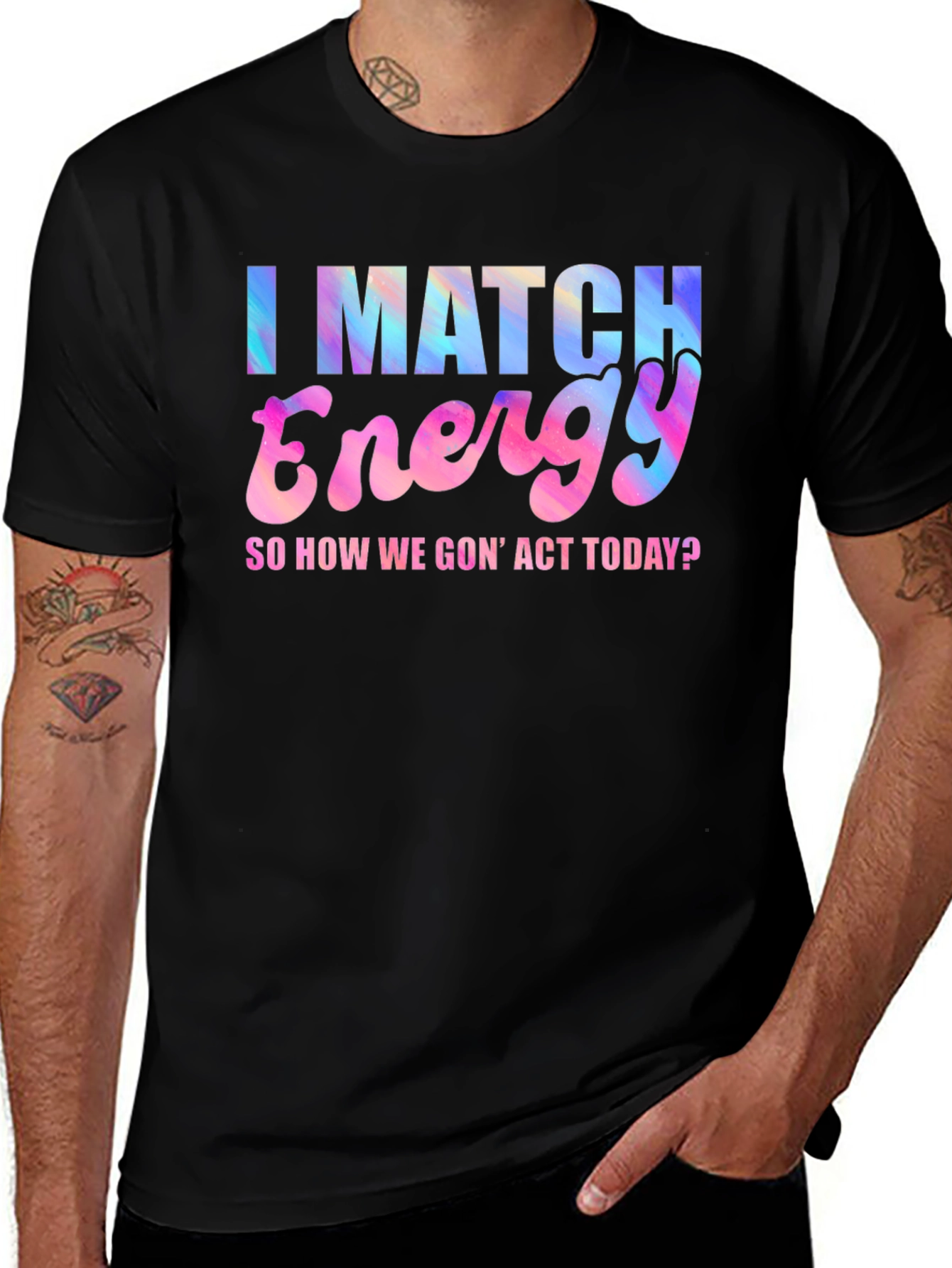 I Match Energy T-Shirt - Fun Graphic Tee