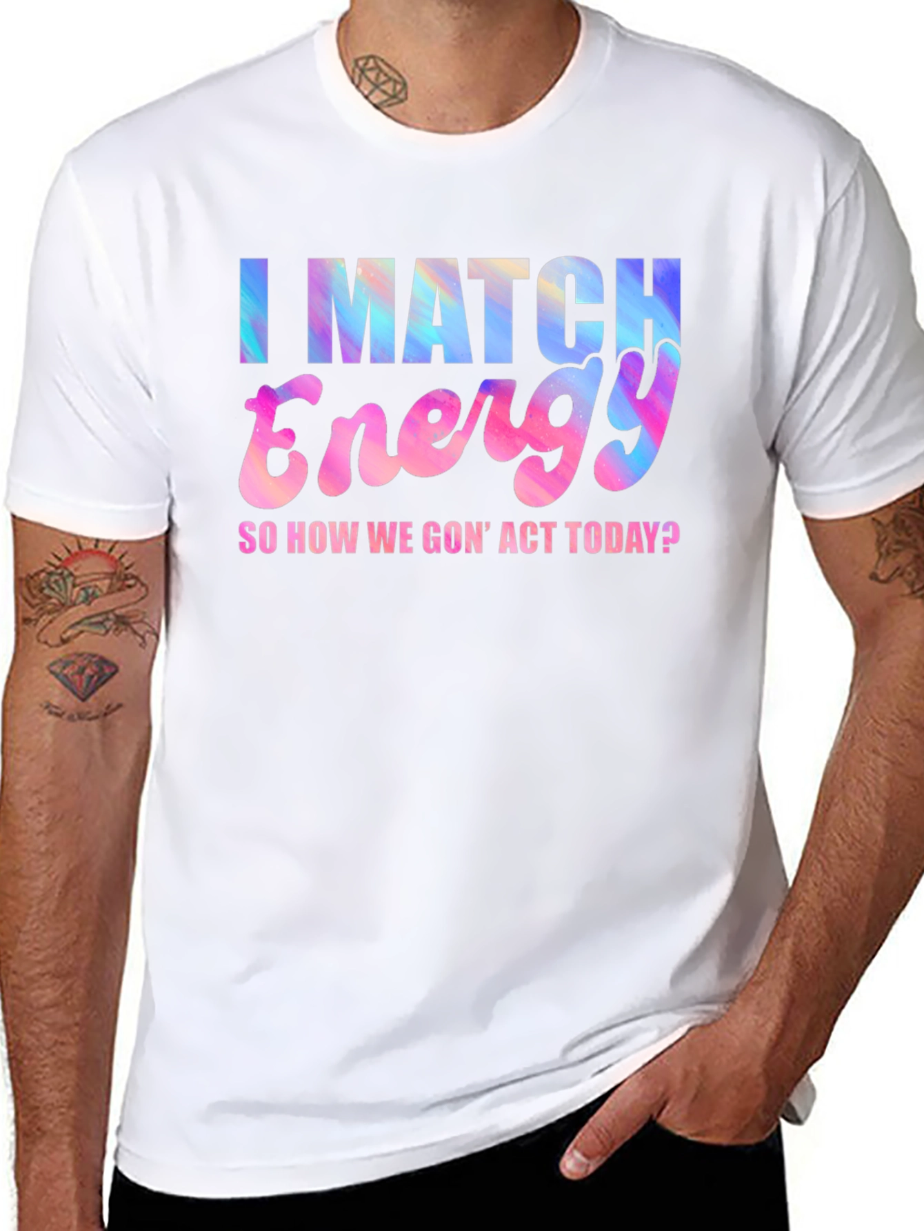 I Match Energy T-Shirt - Fun Graphic Tee