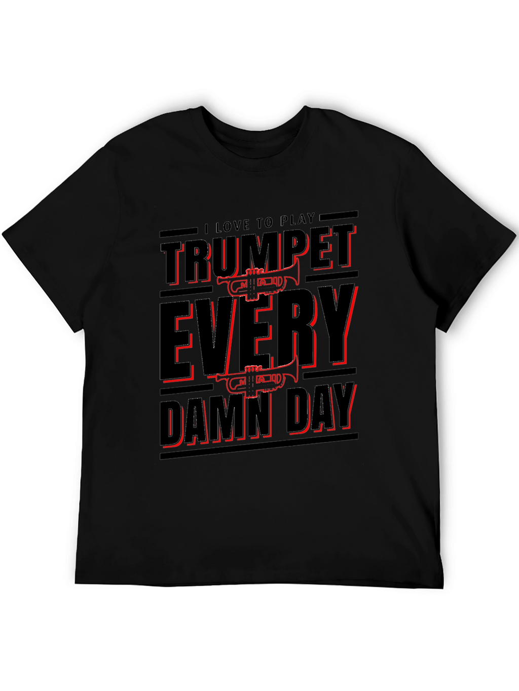 Trumpet Every Damn Day T-Shirt