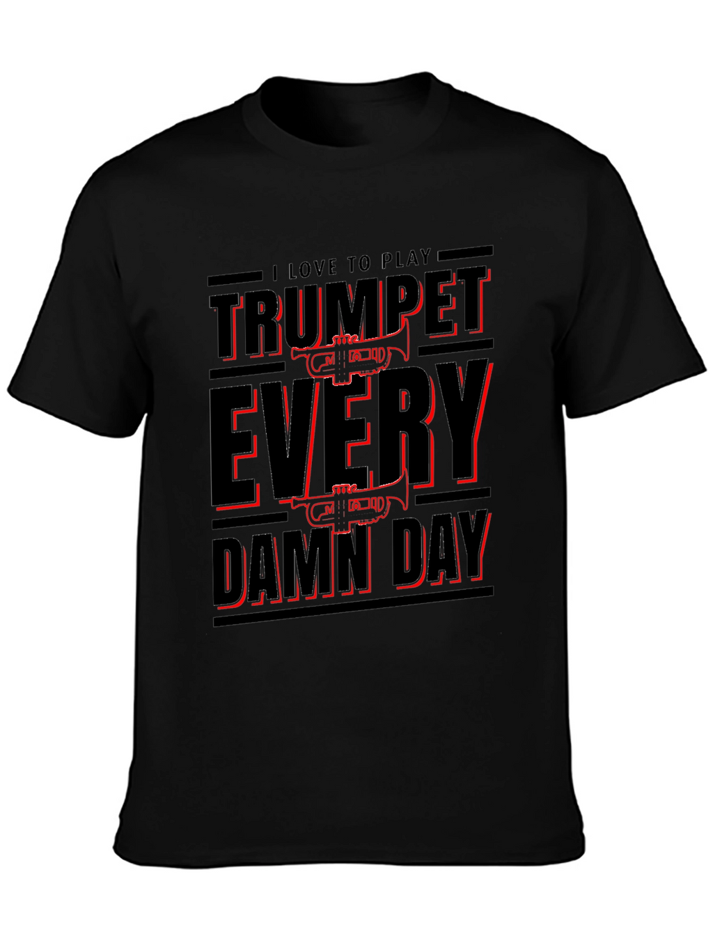 Trumpet Every Damn Day T-Shirt