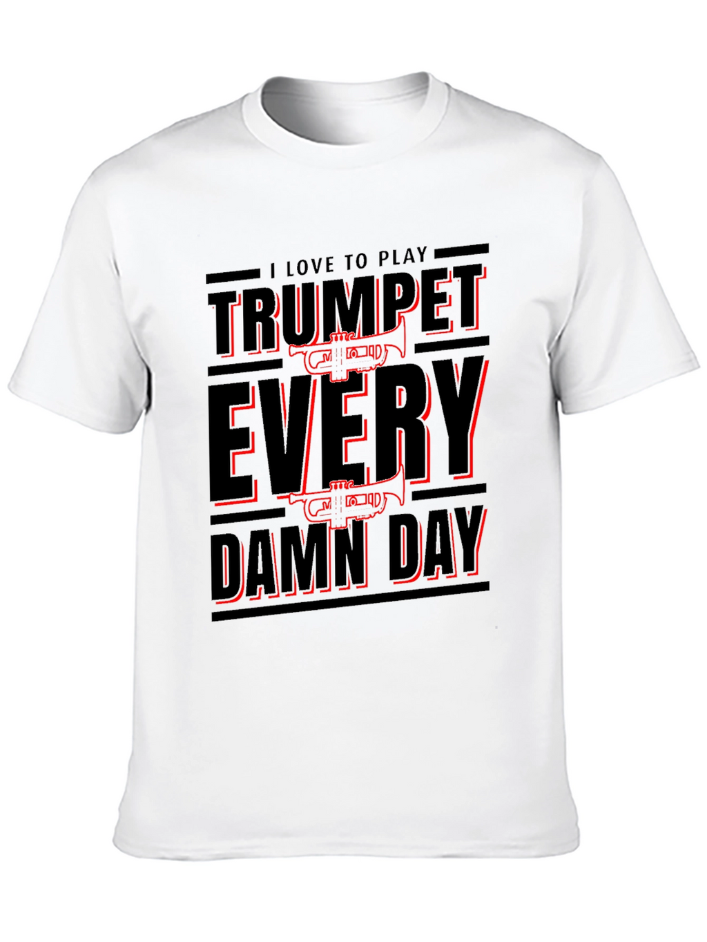 Trumpet Every Damn Day T-Shirt