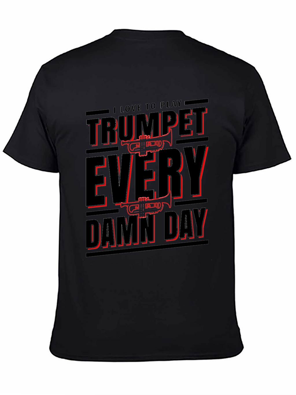 Trumpet Every Damn Day T-Shirt