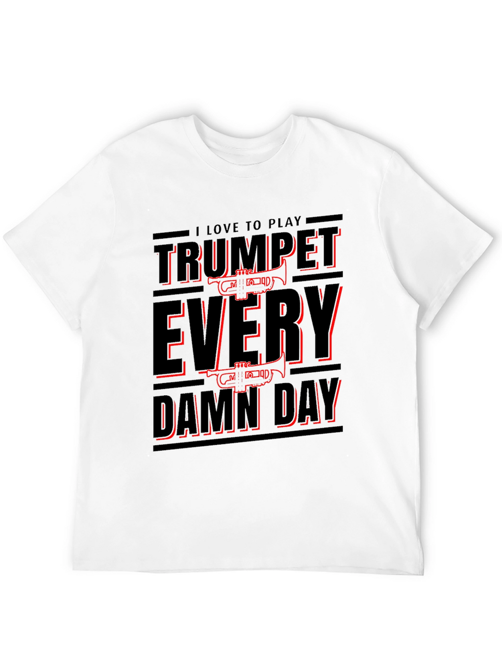 Trumpet Every Damn Day T-Shirt