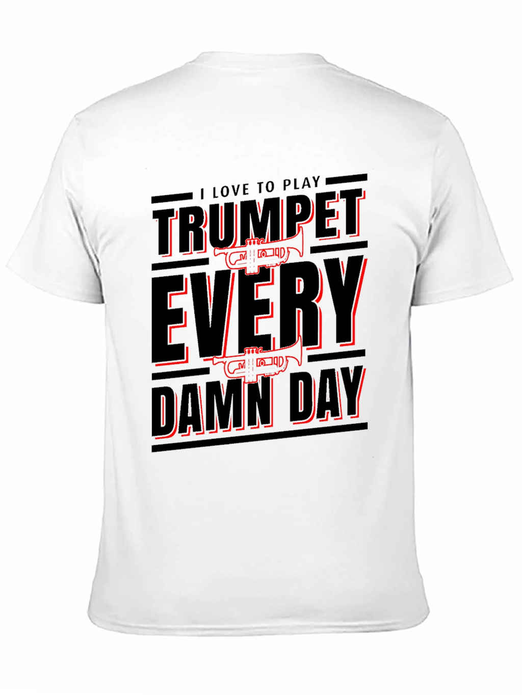 Trumpet Every Damn Day T-Shirt