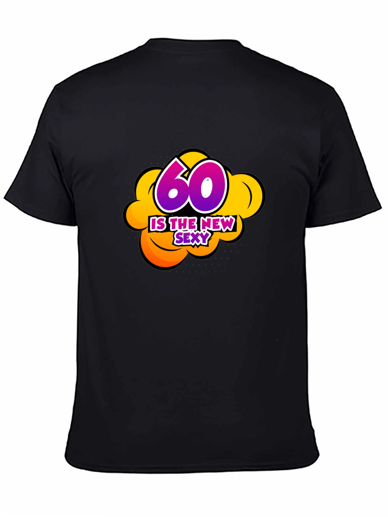 60 Is The New Sexy Graphic Black T-Shirt