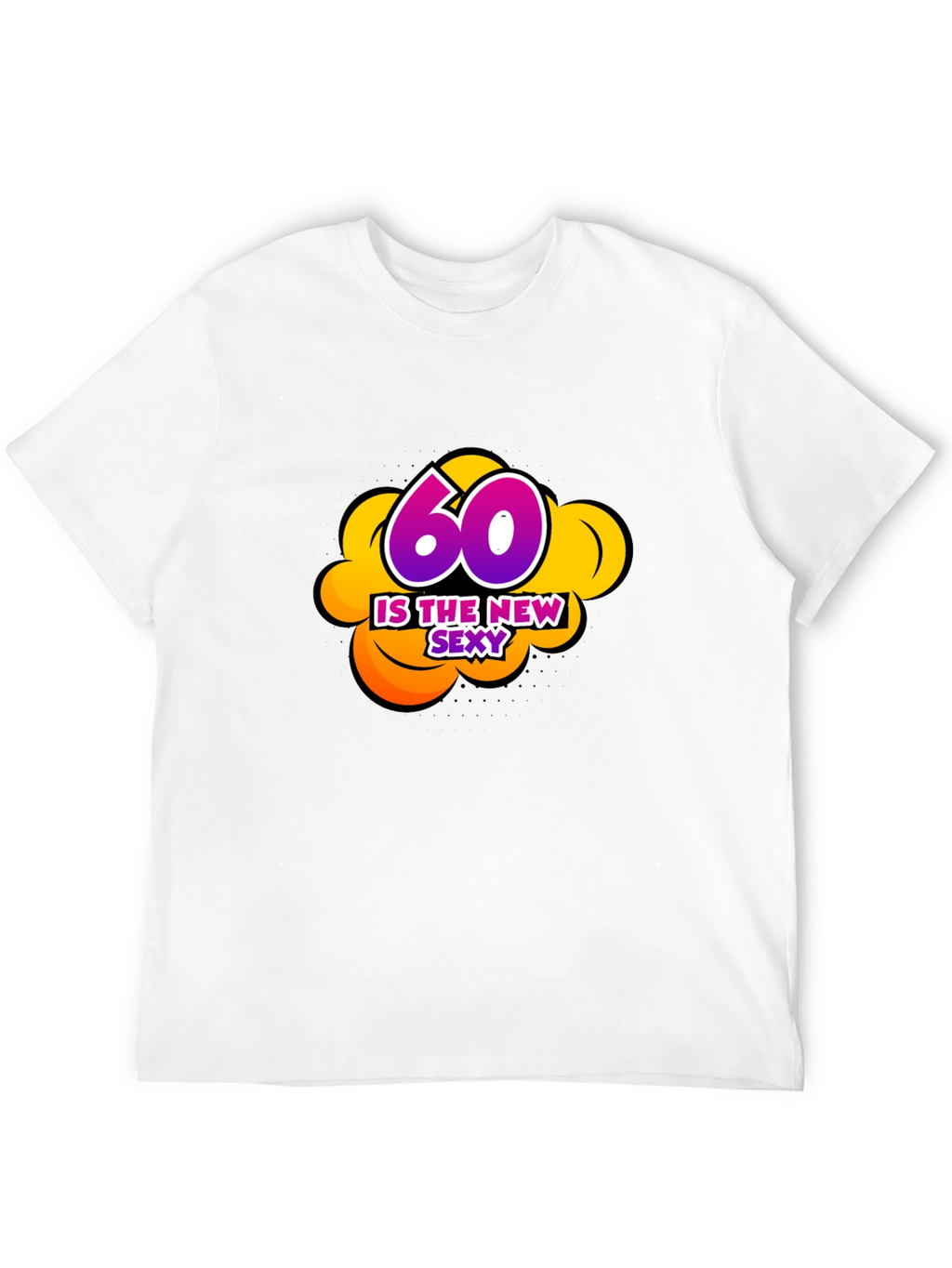 60 Is The New Sexy Graphic Black T-Shirt